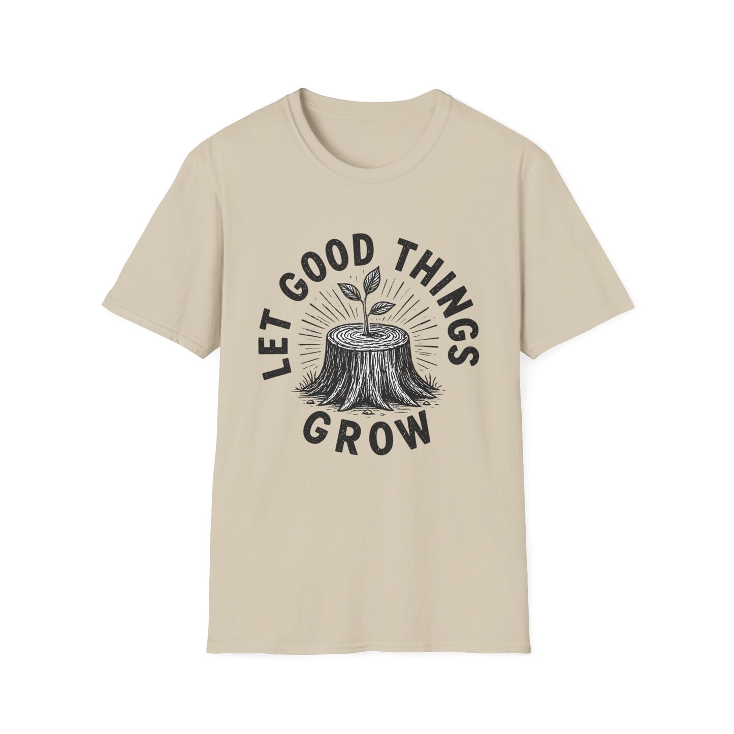 חולצת טישרט Let Good Things Grow – הדפסה על חולצות באיכות פרימיום