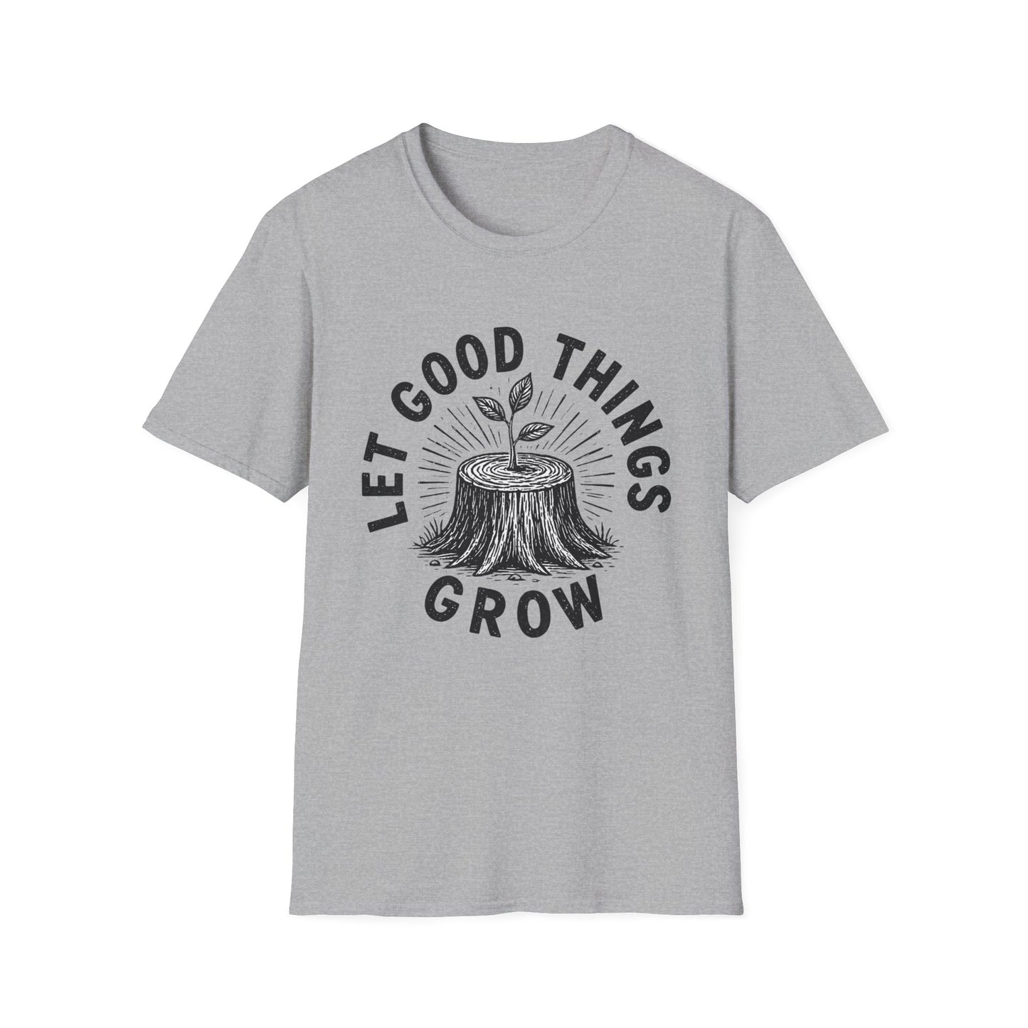 חולצת טישרט Let Good Things Grow – הדפסה על חולצות באיכות פרימיום