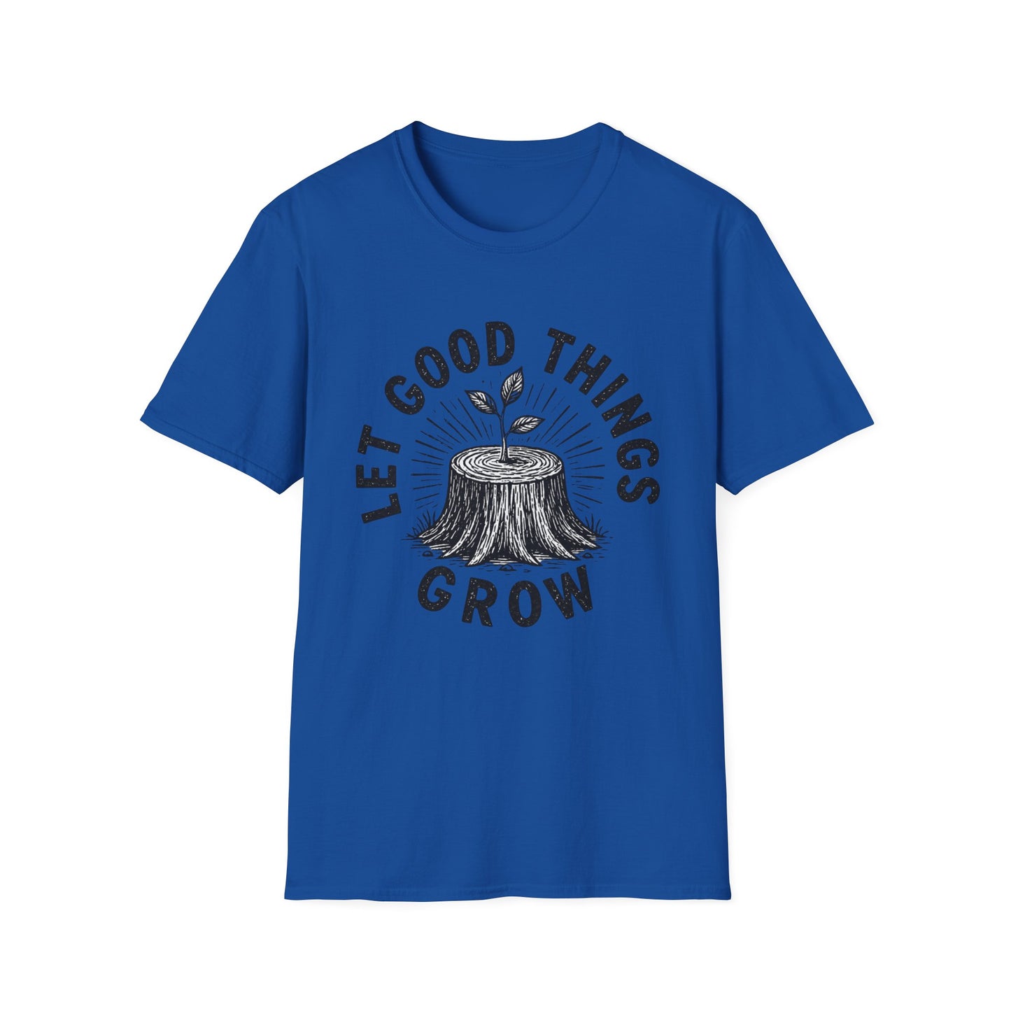חולצת טישרט Let Good Things Grow – הדפסה על חולצות באיכות פרימיום