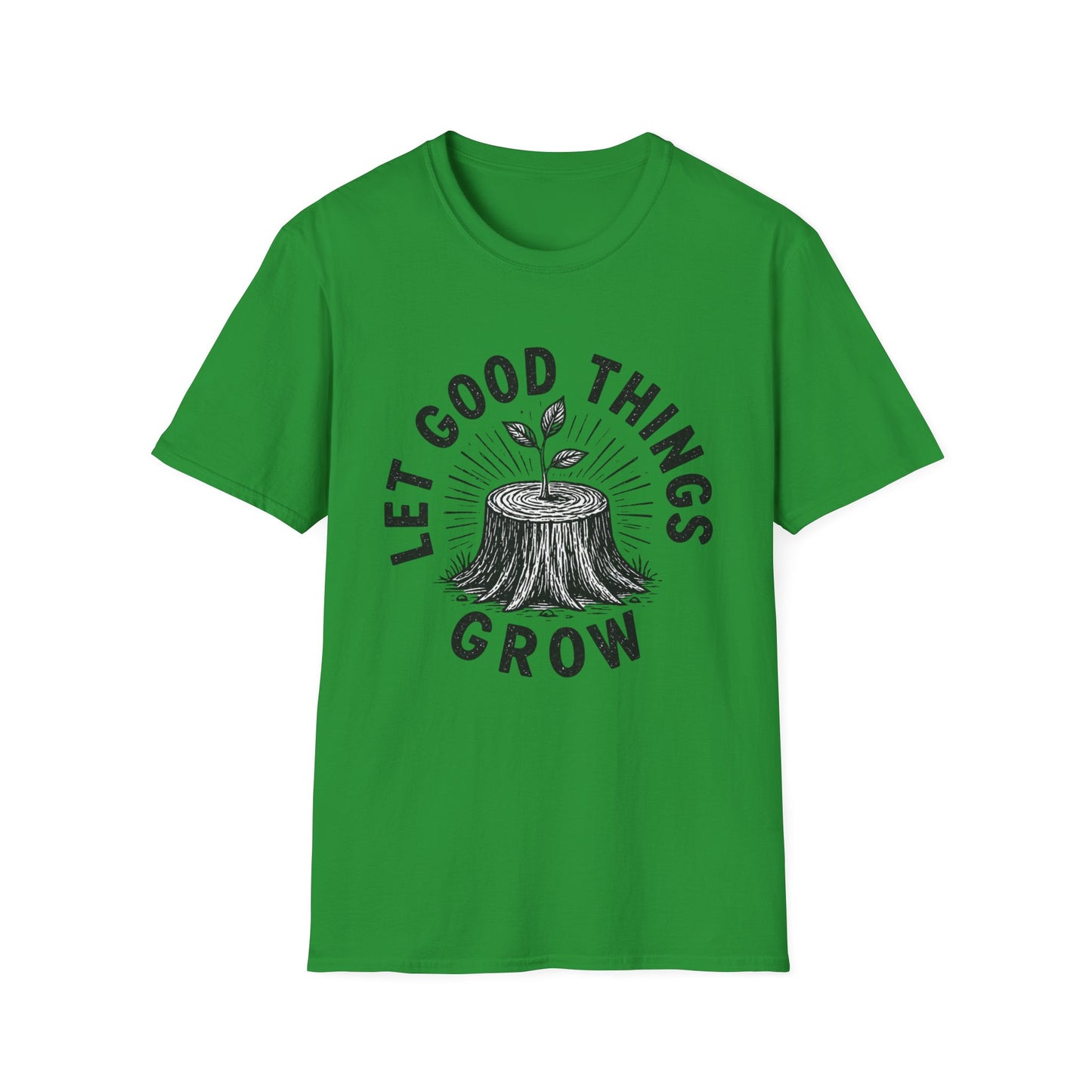 חולצת טישרט Let Good Things Grow – הדפסה על חולצות באיכות פרימיום