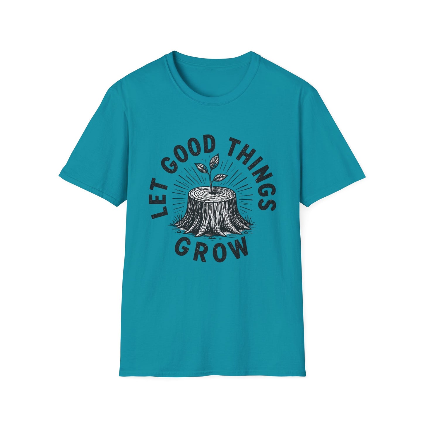 חולצת טישרט Let Good Things Grow – הדפסה על חולצות באיכות פרימיום