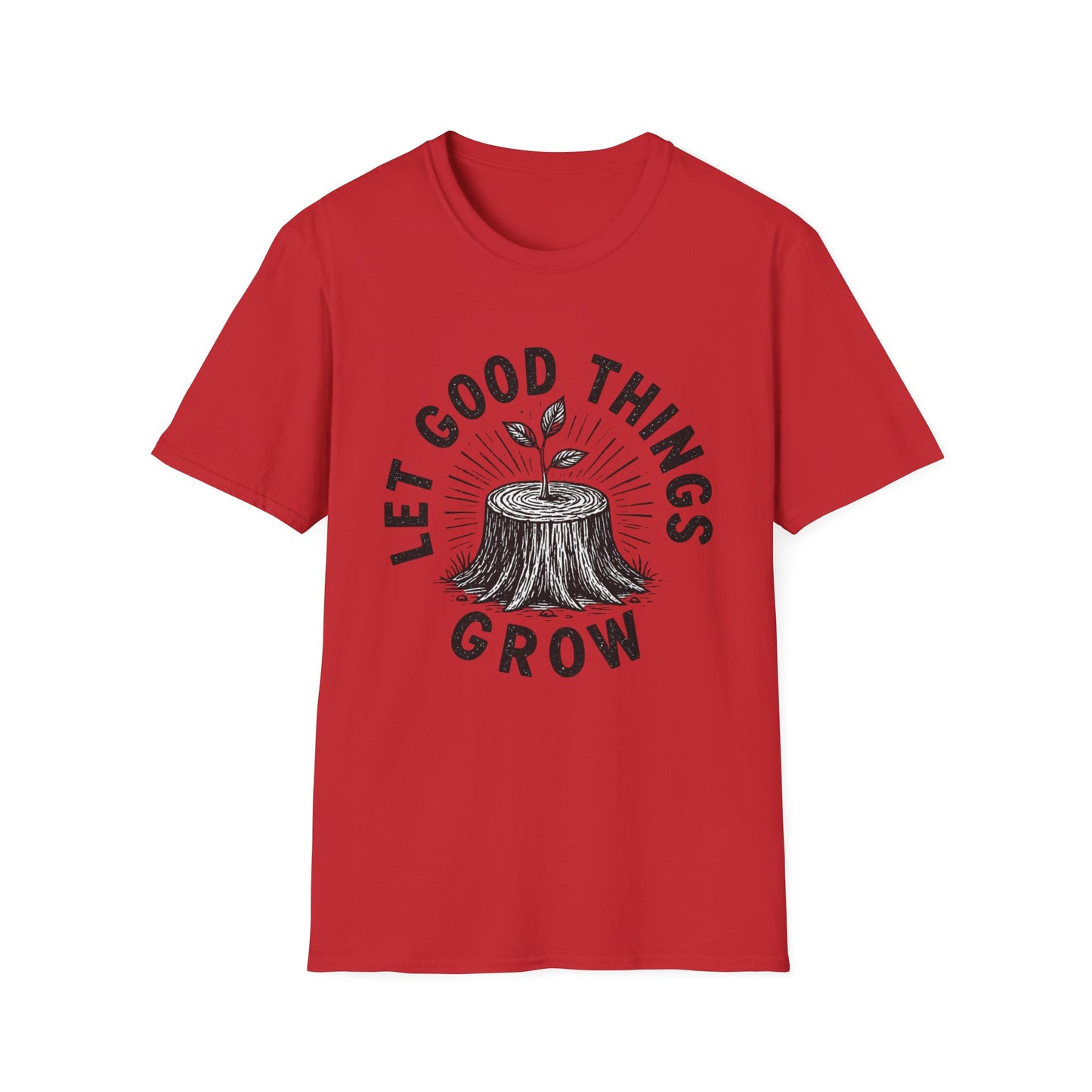 חולצת טישרט Let Good Things Grow – הדפסה על חולצות באיכות פרימיום