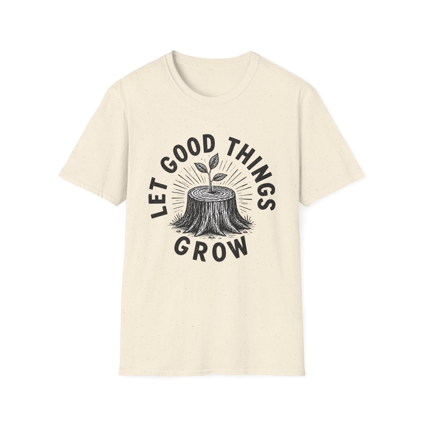 חולצת טישרט Let Good Things Grow – הדפסה על חולצות באיכות פרימיום