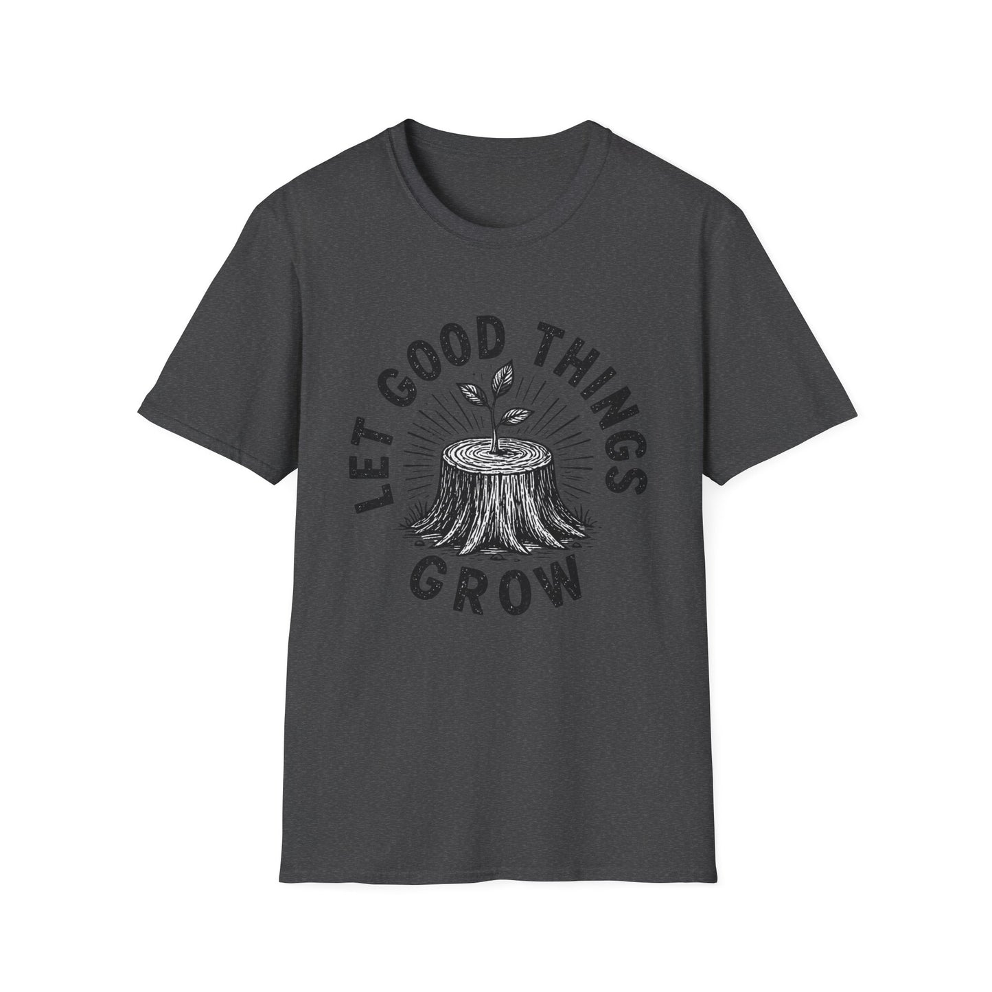 חולצת טישרט Let Good Things Grow – הדפסה על חולצות באיכות פרימיום